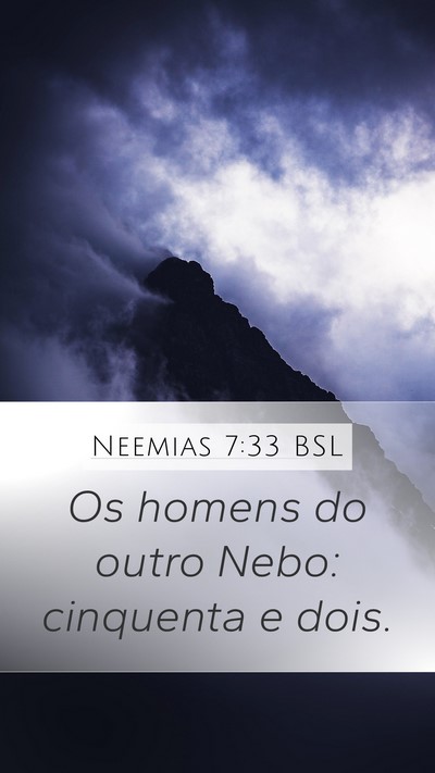 Neemias 7:33 BSL Mobile Phone Wallpaper - Os homens do outro Nebo: cinquenta e - Mobile Bible Verse Wallpaper