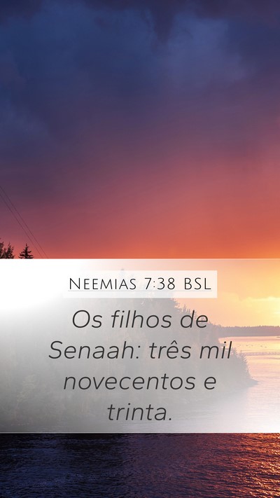Neemias 7:38 BSL Mobile Phone Wallpaper - Os filhos de Senaah: três mil novecentos e - Mobile Bible Verse Wallpaper