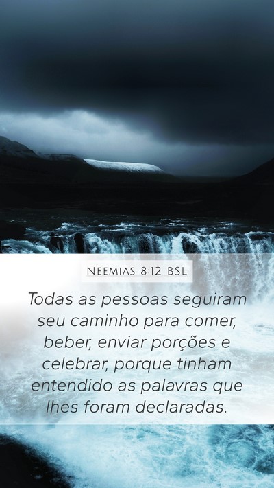 Neemias 8:12 BSL Mobile Phone Wallpaper - Todas as pessoas seguiram seu caminho para comer, - Mobile Bible Verse Wallpaper