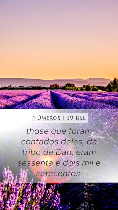 Números 1:39 BSL Mobile Phone Wallpaper - those que foram contados deles, da tribo de Dan, - Mobile Bible Verse Wallpaper