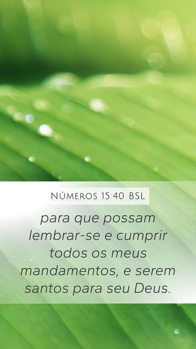 Números 15:40 BSL Mobile Phone Wallpaper - para que possam lembrar-se e cumprir todos os - Mobile Bible Verse Wallpaper