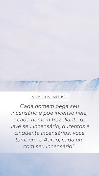 Números 16:17 BSL Mobile Phone Wallpaper - Cada homem pega seu incensário e põe incenso - Mobile Bible Verse Wallpaper