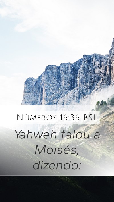 Números 16:36 BSL Mobile Phone Wallpaper - Yahweh falou a Moisés, - Mobile Bible Verse Wallpaper
