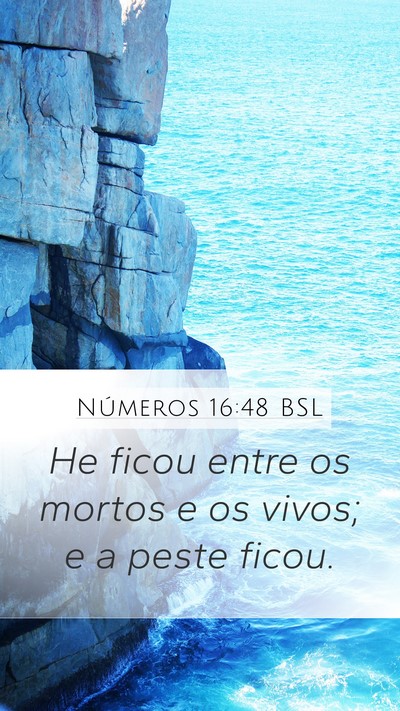 Números 16:48 BSL Mobile Phone Wallpaper - He ficou entre os mortos e os vivos; e a peste - Mobile Bible Verse Wallpaper