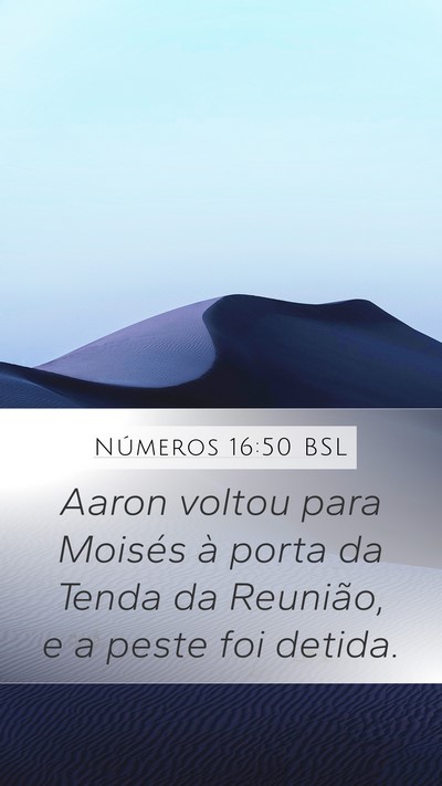 Números 16:50 BSL Mobile Phone Wallpaper - Aaron voltou para Moisés à porta da Tenda da - Mobile Bible Verse Wallpaper