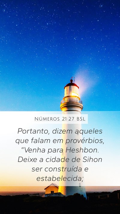 Números 21:27 BSL Mobile Phone Wallpaper - Portanto, dizem aqueles que falam em provérbios, - Mobile Bible Verse Wallpaper