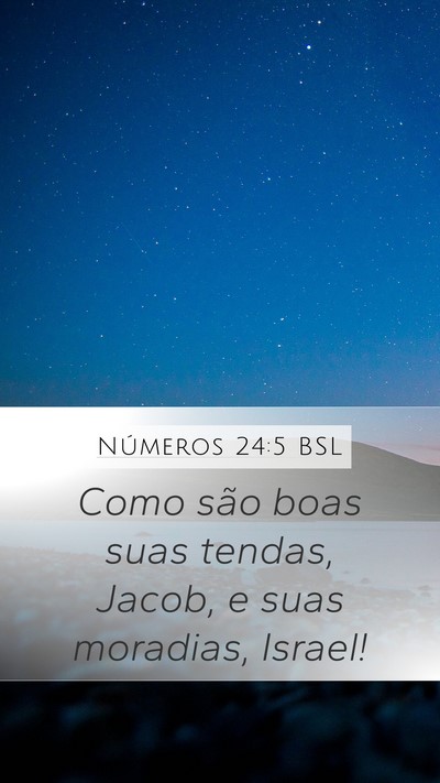 Números 24:5 BSL Mobile Phone Wallpaper - Como são boas suas tendas, Jacob, e suas - Mobile Bible Verse Wallpaper