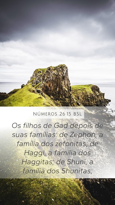 Números 26:15 BSL Mobile Phone Wallpaper - Os filhos de Gad depois de suas famílias: de - Mobile Bible Verse Wallpaper