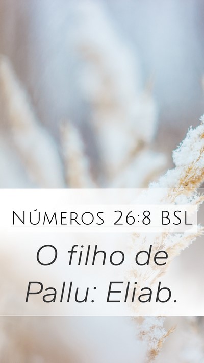 Números 26:8 BSL Mobile Phone Wallpaper - O filho de Pallu: - Mobile Bible Verse Wallpaper