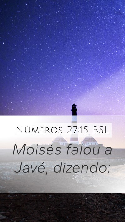 Números 27:15 BSL Mobile Phone Wallpaper - Moisés falou a Javé, - Mobile Bible Verse Wallpaper