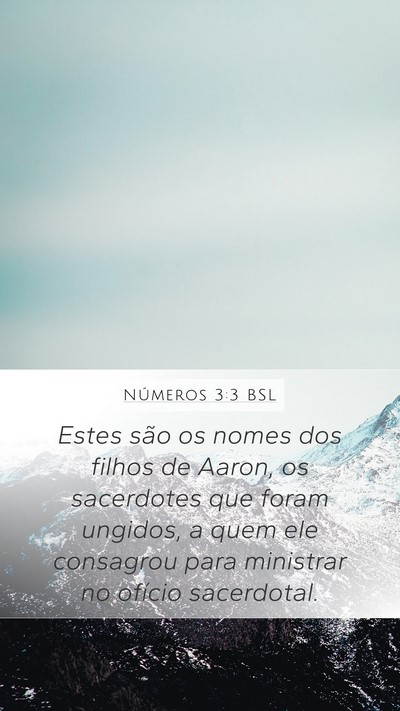 Números 3:3 BSL Mobile Phone Wallpaper - Estes são os nomes dos filhos de Aaron, os - Mobile Bible Verse Wallpaper