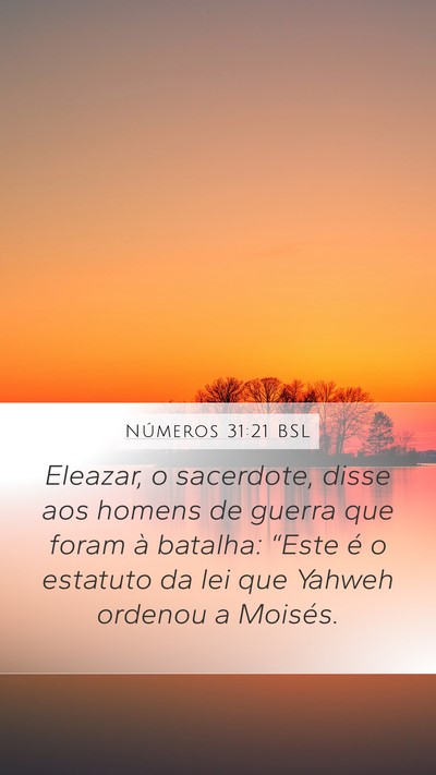 Números 31:21 BSL Mobile Phone Wallpaper - Eleazar, o sacerdote, disse aos homens de guerra - Mobile Bible Verse Wallpaper