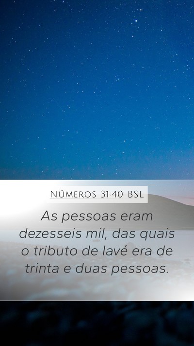 Números 31:40 BSL Mobile Phone Wallpaper - As pessoas eram dezesseis mil, das quais o - Mobile Bible Verse Wallpaper