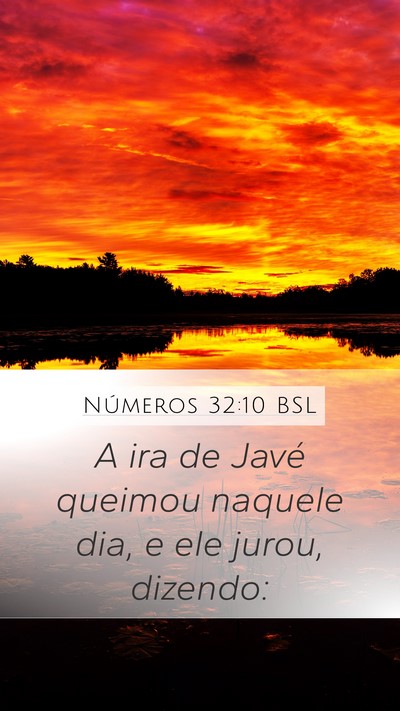 Números 32:10 BSL Mobile Phone Wallpaper - A ira de Javé queimou naquele dia, e ele jurou, - Mobile Bible Verse Wallpaper