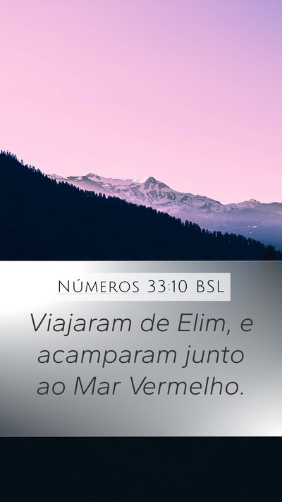 Números 33:10 BSL Mobile Phone Wallpaper - Viajaram de Elim, e acamparam junto ao Mar - Mobile Bible Verse Wallpaper