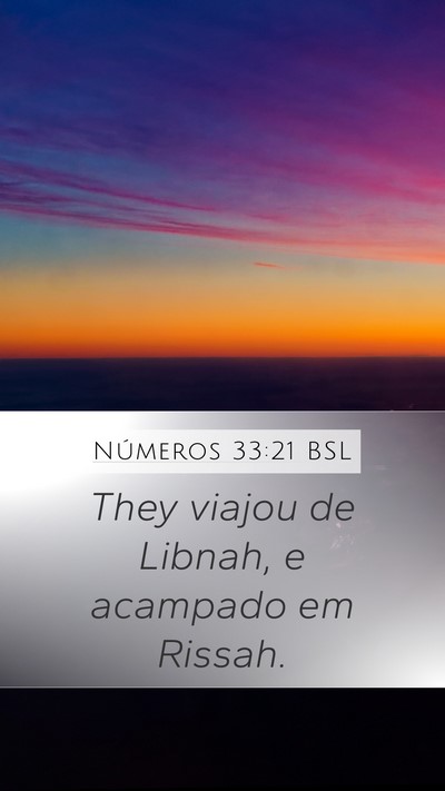 Números 33:21 BSL Mobile Phone Wallpaper - They viajou de Libnah, e acampado em - Mobile Bible Verse Wallpaper