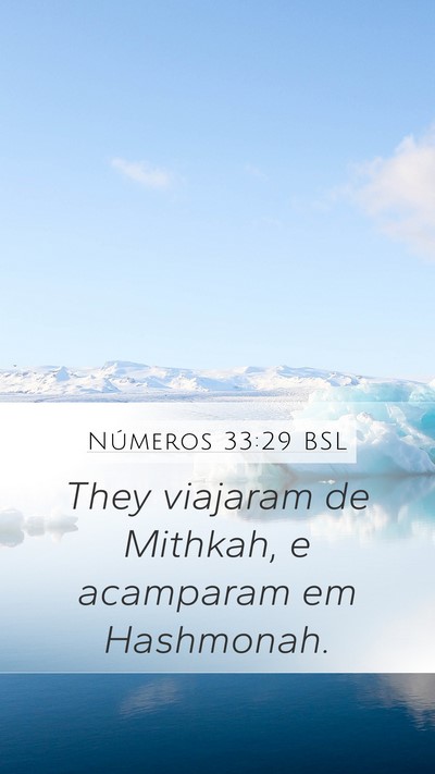 Números 33:29 BSL Mobile Phone Wallpaper - They viajaram de Mithkah, e acamparam em - Mobile Bible Verse Wallpaper