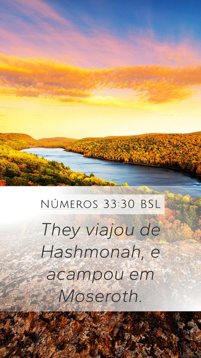 Números 33:30 BSL Mobile Phone Wallpaper - They viajou de Hashmonah, e acampou em - Mobile Bible Verse Wallpaper