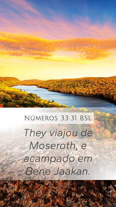 Números 33:31 BSL Mobile Phone Wallpaper - They viajou de Moseroth, e acampado em Bene - Mobile Bible Verse Wallpaper