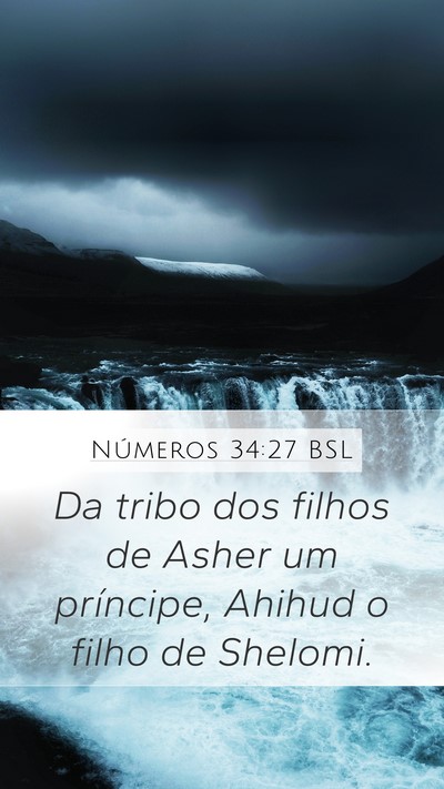 Números 34:27 BSL Mobile Phone Wallpaper - Da tribo dos filhos de Asher um príncipe, Ahihud - Mobile Bible Verse Wallpaper
