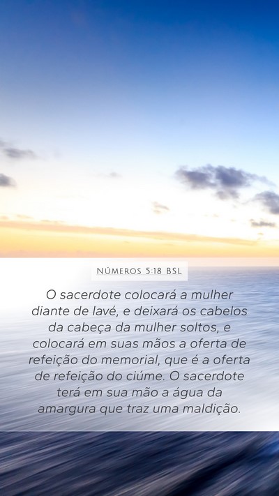 Números 5:18 BSL Mobile Phone Wallpaper - O sacerdote colocará a mulher diante de Iavé, e - Mobile Bible Verse Wallpaper