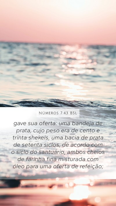 Números 7:43 BSL Mobile Phone Wallpaper - gave sua oferta: uma bandeja de prata, cujo peso - Mobile Bible Verse Wallpaper