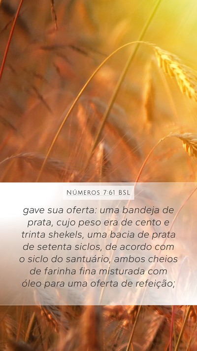 Números 7:61 BSL Mobile Phone Wallpaper - gave sua oferta: uma bandeja de prata, cujo peso - Mobile Bible Verse Wallpaper