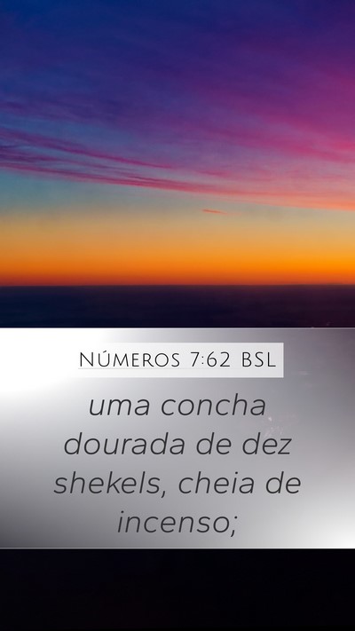 Números 7:62 BSL Mobile Phone Wallpaper - uma concha dourada de dez shekels, cheia de - Mobile Bible Verse Wallpaper