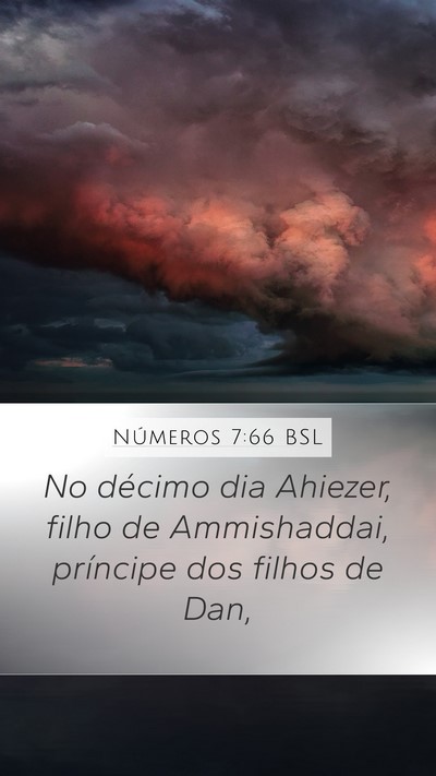Números 7:66 BSL Mobile Phone Wallpaper - No décimo dia Ahiezer, filho de Ammishaddai, - Mobile Bible Verse Wallpaper