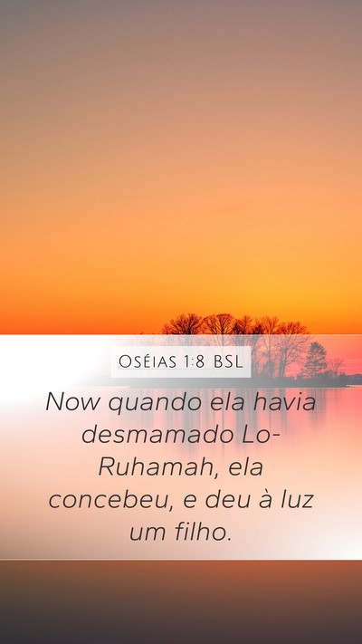 Oséias 1:8 BSL Mobile Phone Wallpaper - Now quando ela havia desmamado Lo-Ruhamah, ela - Mobile Bible Verse Wallpaper