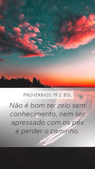 Provérbios 19:2 BSL Bible Verse Image