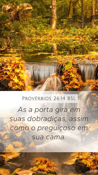 Provérbios 26:14 BSL Mobile Phone Wallpaper - As a porta gira em suas dobradiças, assim como o - Mobile Bible Verse Wallpaper