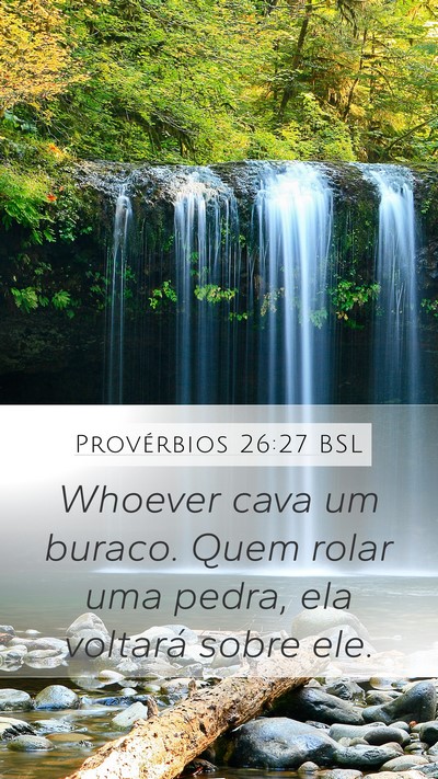 Provérbios 26:27 BSL Mobile Phone Wallpaper - Whoever cava um buraco. Quem rolar uma pedra, ela - Mobile Bible Verse Wallpaper