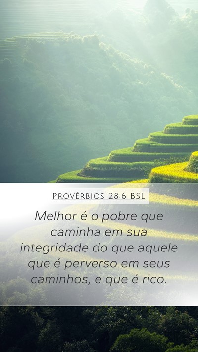 Provérbios 28:6 BSL Mobile Phone Wallpaper - Melhor é o pobre que caminha em sua integridade - Mobile Bible Verse Wallpaper