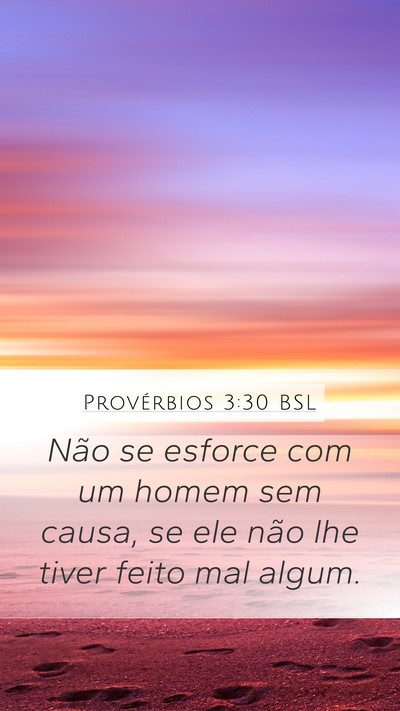 Provérbios 3:30 BSL Mobile Phone Wallpaper - Não se esforce com um homem sem causa, se ele - Mobile Bible Verse Wallpaper