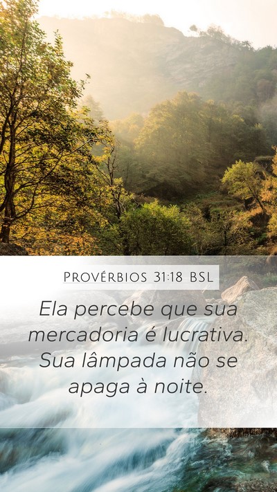 Provérbios 31:18 BSL Mobile Phone Wallpaper - Ela percebe que sua mercadoria é lucrativa. Sua - Mobile Bible Verse Wallpaper