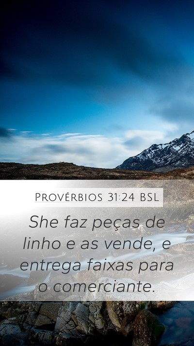 Provérbios 31:24 BSL Mobile Phone Wallpaper - She faz peças de linho e as vende, e entrega - Mobile Bible Verse Wallpaper