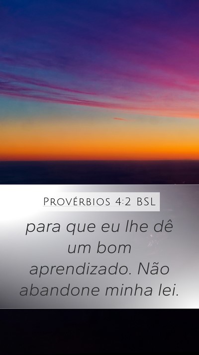 Provérbios 4:2 BSL Mobile Phone Wallpaper - para que eu lhe dê um bom aprendizado. Não - Mobile Bible Verse Wallpaper