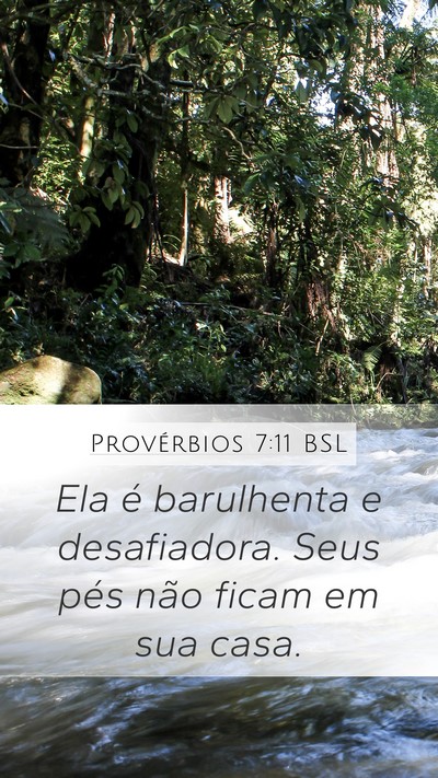 Provérbios 7:11 BSL Mobile Phone Wallpaper - Ela é barulhenta e desafiadora. Seus pés não - Mobile Bible Verse Wallpaper
