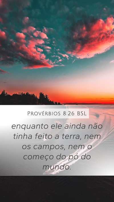 Provérbios 8:26 BSL Bible Verse Image