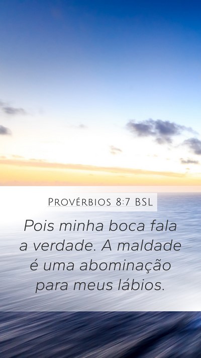 Provérbios 8:7 BSL Mobile Phone Wallpaper - Pois minha boca fala a verdade. A maldade é uma - Mobile Bible Verse Wallpaper