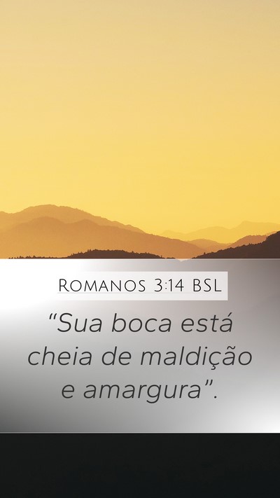 Romanos 3:14 BSL Mobile Phone Wallpaper - “Sua boca está cheia de maldição e - Mobile Bible Verse Wallpaper
