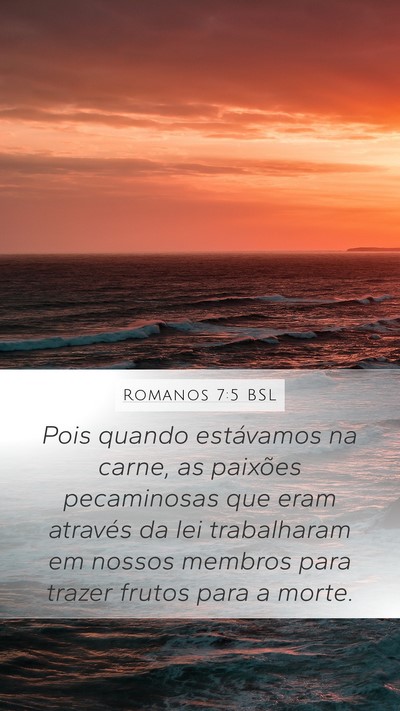 Romanos 7:5 BSL Bible Verse Image