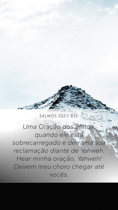 Salmos 102:1 BSL Mobile Phone Wallpaper - Uma Oração dos aflitos, quando ele está - Mobile Bible Verse Wallpaper