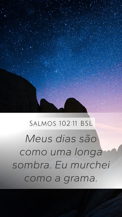 Salmos 102:11 BSL Bible Verse Image