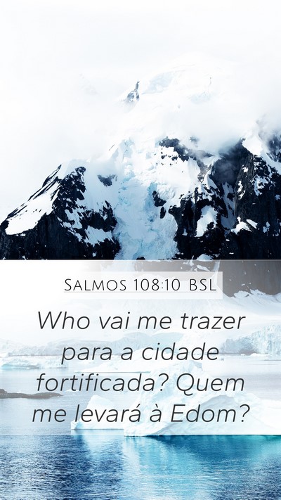 Salmos 108:10 BSL Mobile Phone Wallpaper - Who vai me trazer para a cidade fortificada? Quem - Mobile Bible Verse Wallpaper