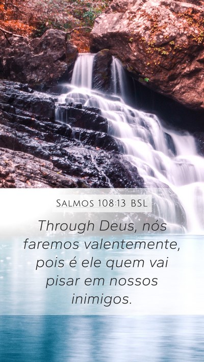 Salmos 108:13 BSL Mobile Phone Wallpaper - Through Deus, nós faremos valentemente, pois é - Mobile Bible Verse Wallpaper
