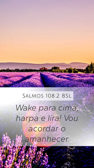 Salmos 108:2 BSL Mobile Phone Wallpaper - Wake para cima, harpa e lira! Vou acordar o - Mobile Bible Verse Wallpaper