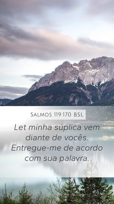 Salmos 119:170 BSL Mobile Phone Wallpaper - Let minha súplica vem diante de vocês. - Mobile Bible Verse Wallpaper