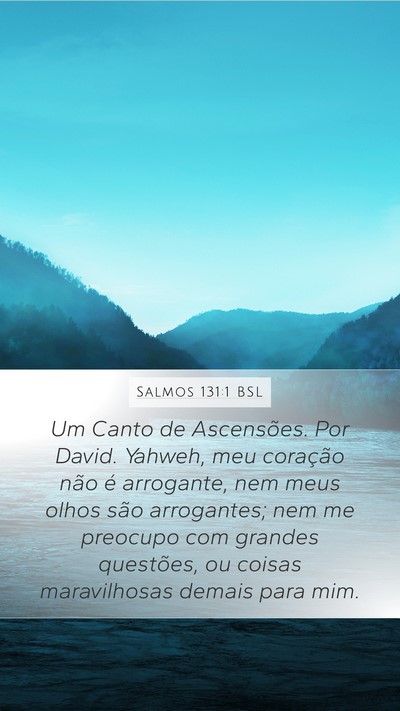 Salmos 131:1 BSL Bible Verse Image